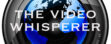 The Video Whisperer